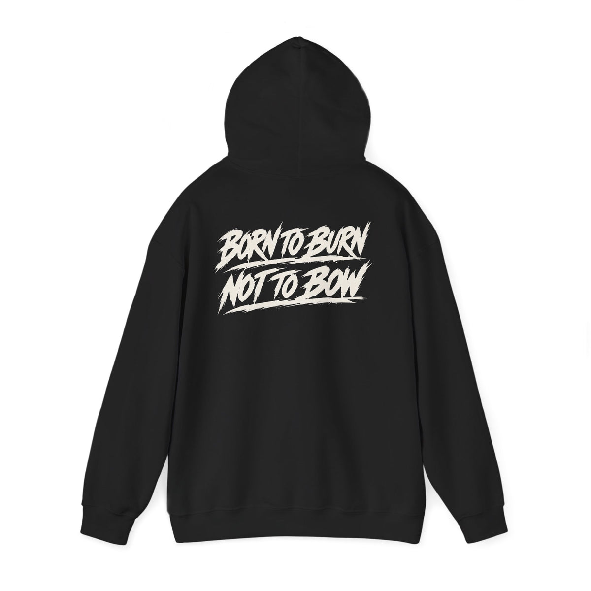 Born To Burn, Not To Bow" Hoodie